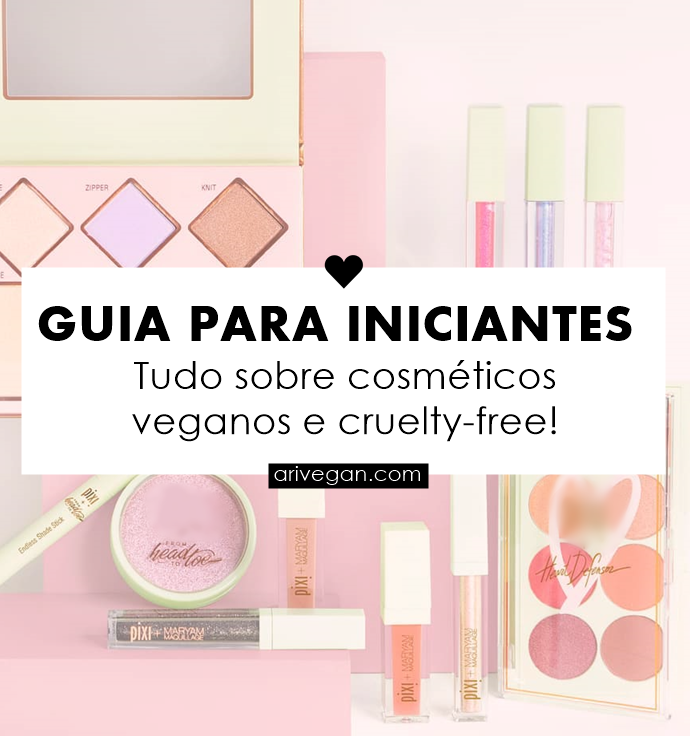 Guia para iniciantes: Tudo sobre cosméticos veganos e cruelty-free!