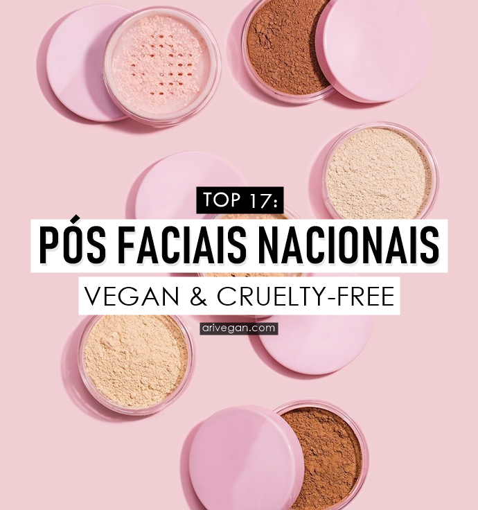 Os 17 melhores pós faciais veganos e cruelty-free no Brasil! (2020)