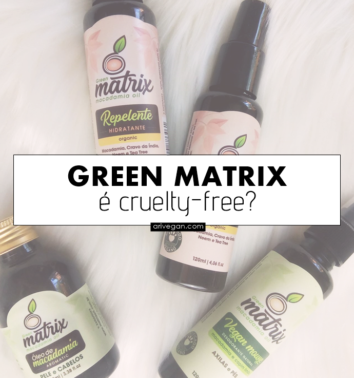 GREEN MATRIX Macadamia Oil é realmente vegana e cruelty-free?