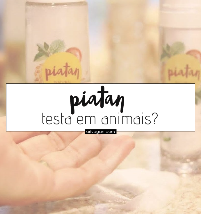 Piatan Natural testa em animais? É realmente cruelty-free?