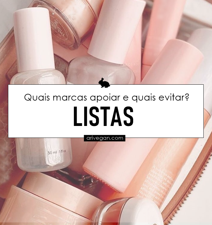 Listas para compras veganas e cruelty-free. Quais marcas apoiar e quais evitar?